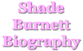 Shade Burnett Biography